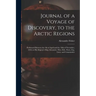 Journal of a Voyage of Discovery, to the Arctic Regions [microform]: Performed Between the 4th of April and the 18th of November, 1818, in His Majesty