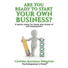 Are You Ready to Start Your Own Business?: A Sanity Check for Those Who Dream of Self-Employment