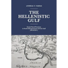 The Hellenistic Gulf: Greek Naval Presence in South Mesopotamia and the Gulf (324-64 B.C.)