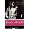 Jackie After O: One Remarkable Year When Jacqueline Kennedy Onassis Defied Expectations and Rediscovered Her Dreams