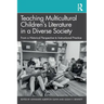 Teaching Multicultural Children's Literature in a Diverse Society: From a Historical Perspective to Instructional Practice