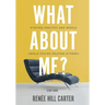 What About Me? - Study Guide: Staying Healthy and Whole (While You're Helping Others)
