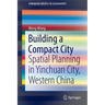 Building a Compact City: Spatial Planning in Yinchuan City, Western China