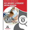 MASTERING WRITING SKILLS Best and Worst: A Persuasive Writing Workbook, Grade 5: Engaging Activities to Develop Opinion Piece Writing Skills