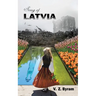 Song of Latvia: A Novel of the Latvian Resistance