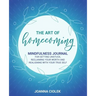 The Art of Homecoming: Mindfulness Journal for Getting Unstuck, Reclaiming Your Worth and Realigning With Your True Self