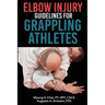 Elbow Injury Guidelines for Grappling Athletes