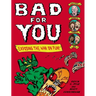 Bad for You