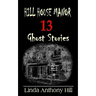Hill House Manor: 13 Ghost Stories