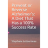 Prevent or Reverse Alzheimer's: A Diet That Has a 100% Success Rate