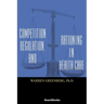 Competition, Regulation, and Rationing in Health Care