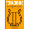 Tetrachords: A practical guide for songwriters