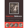 Imperfect Believers: Ambiguous Characters in the Gospel of John
