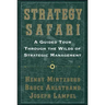 Strategy Safari: A Guided Tour Through the Wilds of Strategic Mangament