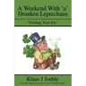 A Weekend With 'a' Drunken Leprechaun: "Finding Your Joy"