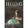 The Nature of Healing: Heal the Body, Heal the Planet