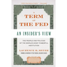 A Term at the Fed: An Insider's View
