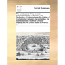 The Constitutions of the Several Independent States of America; The Declaration of Independence; The Articles of Confederation Between the Said States