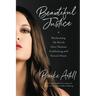 Beautiful Justice: Reclaiming My Worth After Human Trafficking and Sexual Abuse