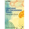 Coaching Self-Organising Teams: Helping Teams Flourish