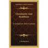 Christianity and Buddhism: A Comparison and a Contrast