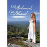 Get Balanced, Get Blissed: Nourishment for Body, Mind, and Soul
