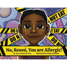 No, Renee, You are Allergic!