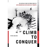 Climb to Conquer: The Untold Story of Wwii's 10th Mountain Division
