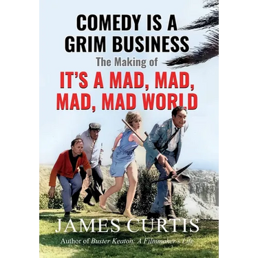 Comedy is a Grim Business: The Making of It's a Mad, Mad, Mad, Mad World