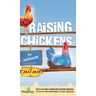 Raising Chickens For Beginners 2022-2023: Step-By-Step Guide to Raising Happy Backyard Chickens In 30 Days With The Most Up-To-Date Information