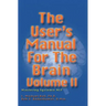 User's Manual for the Brain, Volume II: Mastering Systemic Nlp