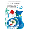 Deleuze and the Schizoanalysis of Feminism