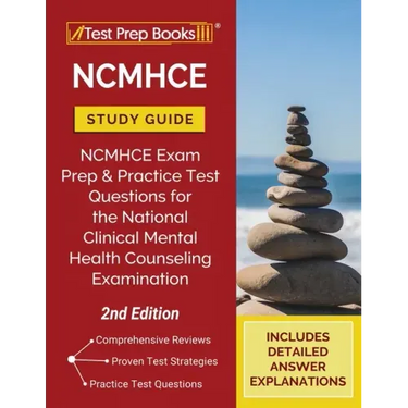 NCMHCE Study Guide: NCMHCE Exam Prep and Practice Test Questions for the National Clinical Mental Health Counseling Examination [2nd Edition]