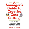 Manager's Guide to Creative Cost Cutting