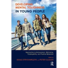 Developing Mental Toughness in Young People: Approaches to Achievement, Well-being, Employability, and Positive Behaviour