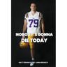 Nobody's Gonna Die Today