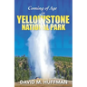 Coming of Age in Yellowstone National Park