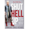 Shut Hell Up: When the Enemy Brings Up Your Past, Remind Him of Your Future