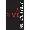 A Black Political Theology