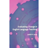 Evaluating Change in English Language Teaching