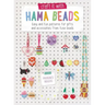 Craft It with Hama Beads: Easy and Fun Patterns for Gifts and Accessories from Fuse Beads