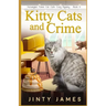 Kitty Cats and Crime: A Norwegian Forest Cat Café Cozy Mystery - Book 6