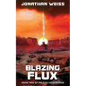 Blazing Flux: Book Two of The Flux Catastrophe