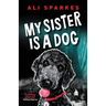 My Sister is a Dog