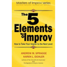 The 5 Elements of Improv: How to Take Your Improv to the Next Level