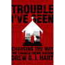 Trouble I've Seen: Changing the Way the Church Views Racism