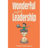 Wonderful Digital Leadership: A different look at time, innovation and leadership in a digital world