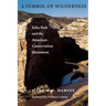 A Symbol of Wilderness: Echo Park and the American Conservation Movement