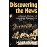 Discovering the News: A Social History of American Newspapers