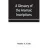 A glossary of the Aramaic Inscriptions